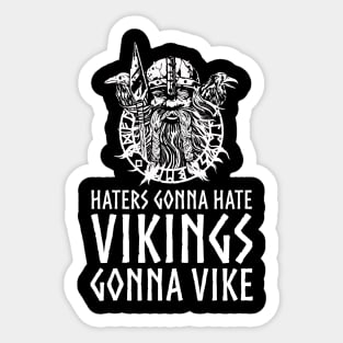 Haters Gonna Hate Vikings Gonna Vike - Norse Mythology God Odin Sticker